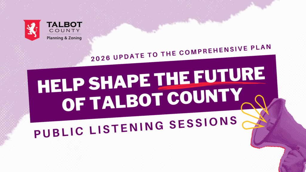 Listening Sessions for the 2026 Update to Talbot County Planning and Zoning's Comprehensive Plan